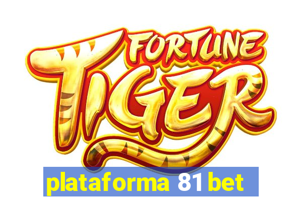 plataforma 81 bet